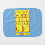 Death
 And
 Life
 power
 Of
 tongue  Burp Cloth