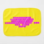 Excercise... Exc...er...cise Exs...ar...sise Eggs...are...sides ... For bacon! BACON!  Burp Cloth