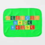 Periodic
 Table
 Writer  Burp Cloth