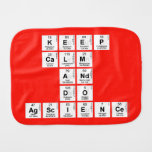 KEEP
 CALM
 AND
 DO
 AGSCIENCE  Burp Cloth