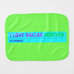 I Love Dallas  Burp Cloth