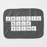 Periodic
 Table
 Writer  Burp Cloth