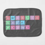 Periodic
 Table
 Writer  Burp Cloth