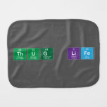 THUG LIFE   Burp Cloth