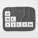 in
 the 
 future  Burp Cloth