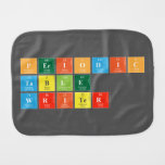 Periodic
 Table
 Writer  Burp Cloth