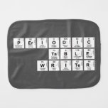 Periodic
 Table
 Writer  Burp Cloth