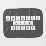 Periodic
 Table
 Writer  Burp Cloth