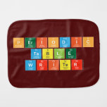 Periodic
 Table
 Writer  Burp Cloth