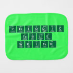 Periodic
 Table
 Writer  Burp Cloth