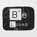 Be
 Loved  Burp Cloth