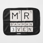 MR
 BAHMAN
 3VEN  Burp Cloth