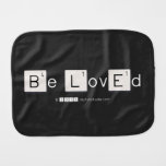 Be LovEd  Burp Cloth