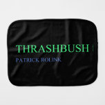 Thrashbush  Burp Cloth