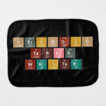 Periodic
 Table
 Writer  Burp Cloth