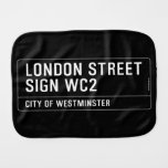 LONDON STREET SIGN  Burp Cloth