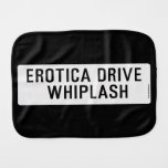 EROTICA DRIVE      WHIPLASH   Burp Cloth