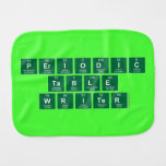 Periodic
 Table
 Writer  Burp Cloth