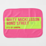 miley micklesson bond street  Burp Cloth