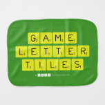 Game
 Letter
 Tiles  Burp Cloth