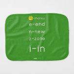 M-money
 e-end
 n-new
 z-zone
 i-in
   Burp Cloth