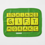 TSHIAMO
 GIFT
 MORAKE  Burp Cloth