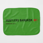 hustlers bangkok  Burp Cloth