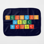 Periodic
 Table
 Writer  Burp Cloth