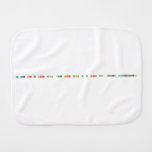 es mejor no tener cosas que tener cosas y no tener con quien compartirlas  Burp Cloth
