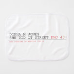 DoNNA M JONES  She DiD It Street  Burp Cloth