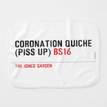 Coronation Quiche  (piss up)  Burp Cloth