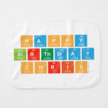 Happy
 Birthday 
 Chris  Burp Cloth