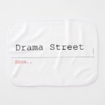 Drama Street  Burp Cloth