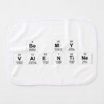 Be My
 Valentine  Burp Cloth