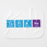 Tatiana  Burp Cloth