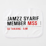 Jamzz Syarif Member  Burp Cloth
