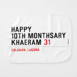 Happy 10th Monthsary Khaeram  Burp Cloth