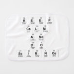 keep 
 calm 
 and 
 do 
 science  Burp Cloth