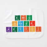 Ebru 
 oznur 
 Keyfci   Burp Cloth