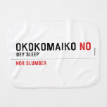 OKOKOMAIKO  Burp Cloth