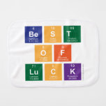 Best
 Of
 Luck  Burp Cloth