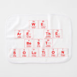 we 
 are the
 best 
 solution  Burp Cloth