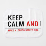 KEEP  CALM  Burp Cloth