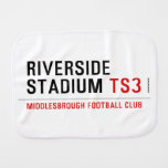 RIVERSIDE STADIUM  Burp Cloth