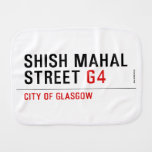 SHISH MAHAL  Street  Burp Cloth