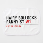 hairy bollocks fanny st  Burp Cloth