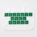 Periodic
 Table
 Writer  Burp Cloth