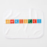 chemistry
   Burp Cloth
