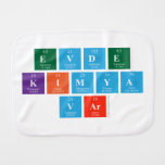 EVDE
 KIMYA 
 VAR  Burp Cloth