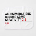 Accommodations require some creativity  Burp Cloth